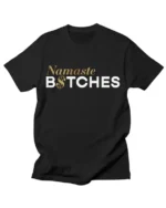 The Real Housewives of New Jersey Teresa Giudice Namaste Bitches T-Shirt